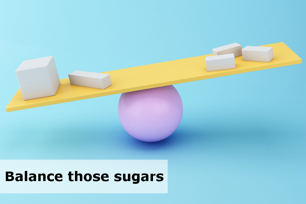 Balance those sugars